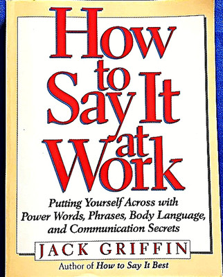 How to Say It at Work Jack Griffin First Edition Third Printing NEW! Softcover