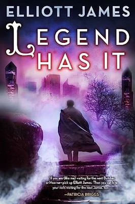 Legend Has It: Pax Arcana Bk 5, James, Elliott