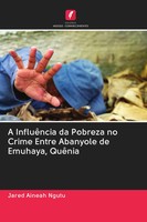 Jared Aineah Ngutu | A InfluêNcia Da Pobreza No Crime Entre Abanyole De...