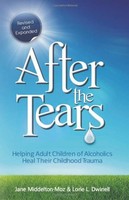 After The Tears: Helping Adult Children Of Alcoholics Heal Their Childhood Traum on sale After The Tears: Helping Adult Children Of Alcoholics Heal Their Childhood Traum on sale