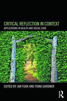 Critical Reflection in Context: Applications in Health and Socia