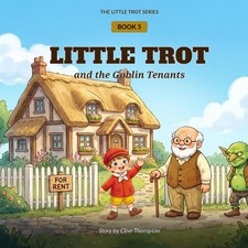 LITTLE TROT AND THE GOBLIN TENANTS