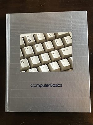 Computer Basics (Understanding Computers S.) - the editors of Time-Life Books