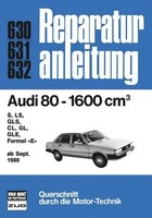 Audi 80 1600 Ab 09/1980 | S, Ls, Gls, Cl, Gl, Gle, Formel 'E' | Buch | 205 S.