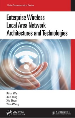 Enterprise Wireless Local Area Network Architectures and Technologies by Rihai W