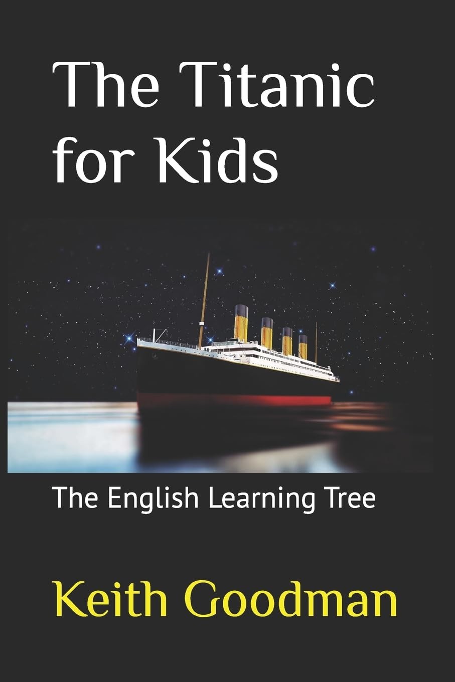 The Titanic for Kids: The English Learning Tree: Volume 1 (The English Reading