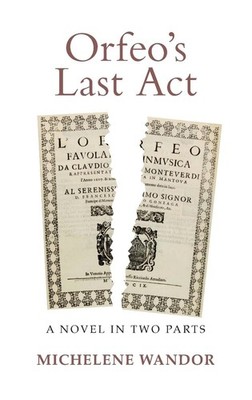 Orfeo's Last Act: A Novel in Two Parts by Michelene Wandor Paperback Book