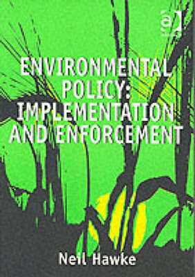 Environmental Policy: Implementation and Enforcement by Neil Hawke 9780754623113