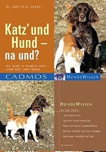 Katz und Hund - na und?: Wie beide in Harmonie unter ein... | Buch | Zustand gut