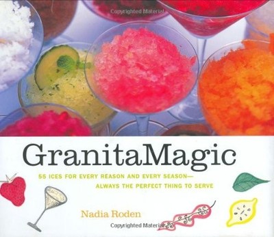 Granita Magic : 55 Ices for Every Reason and Every Season - Alway