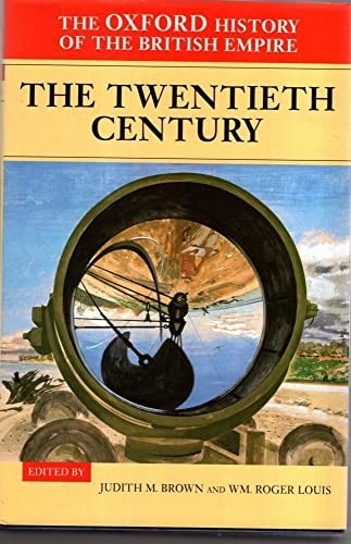 The Oxford History of the British Empire: Volume IV: The Twent ,