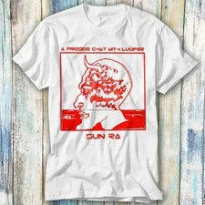 Sun Ra A Freeside Chat With Lucifer T Shirt Meme Gift Top Tee Unisex 1003