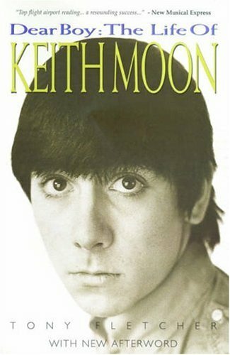 Dear Boy: The Life of Keith Moon-Tony Fletcher, 9781844498079