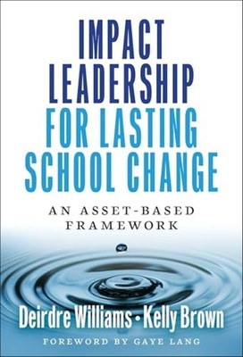 Impact Leadership for Lasting School Change : an Asset- - Trade Paperback NEW De