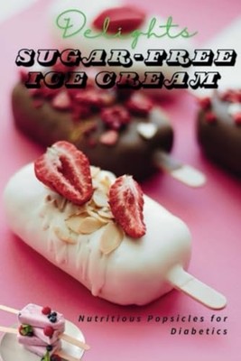 ]Sugar-Free Frozen Delights Healthy Popsicles for Diabe -  NEW CURSOSYA. DIGIT 2