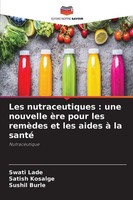 Les Nutraceutiques : Une Nouvelle èRe Pour Les RemèDes Et Les Aides à La Santé S