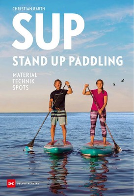 SUP - Stand Up Paddling Material - Technik - Spots Christian Barth Taschenbuch