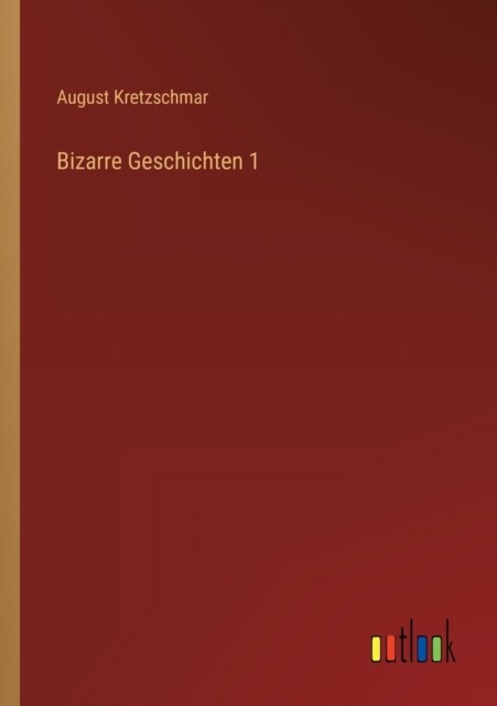 Kretzschmar - Bizarre Geschichten 1 - Neues Taschenbuch oder Softback - J555z - KretzschmarAugust