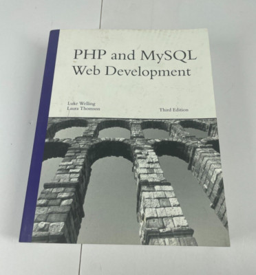 PHP and MySQL Web Development by Welling, Luke; Thomson, Laura - Third Edition