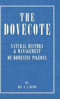 Rev E. S. Dixon | The Dovecote - Natural History & Management Of Domestic...