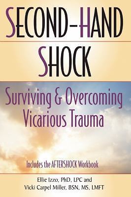 Second-Hand Shock: Surviving and Overcoming Vicarious Trauma
