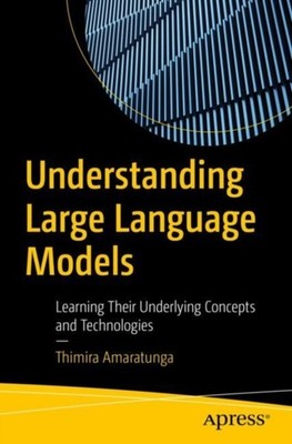 Amaratunga - Understanding Large Language Models   Learning Their Unde - X555z