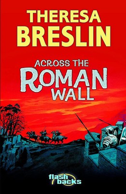 Across the Roman Wall | Theresa Breslin | Englisch | Taschenbuch | Flashbacks