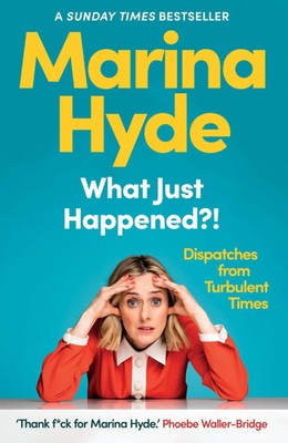 What Just Happened?! | Marina Hyde | Buch | Guardian Faber Publishing | Gebunden