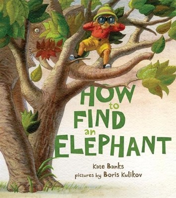 Kate Banks How to Find an Elephant (Gebundene Ausgabe) (US IMPORT)