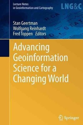 Advancing Geoinformation Science for a Changing World by Stan Geertman (English)