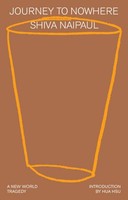 Journey To Nowhere Shiva Naipaul