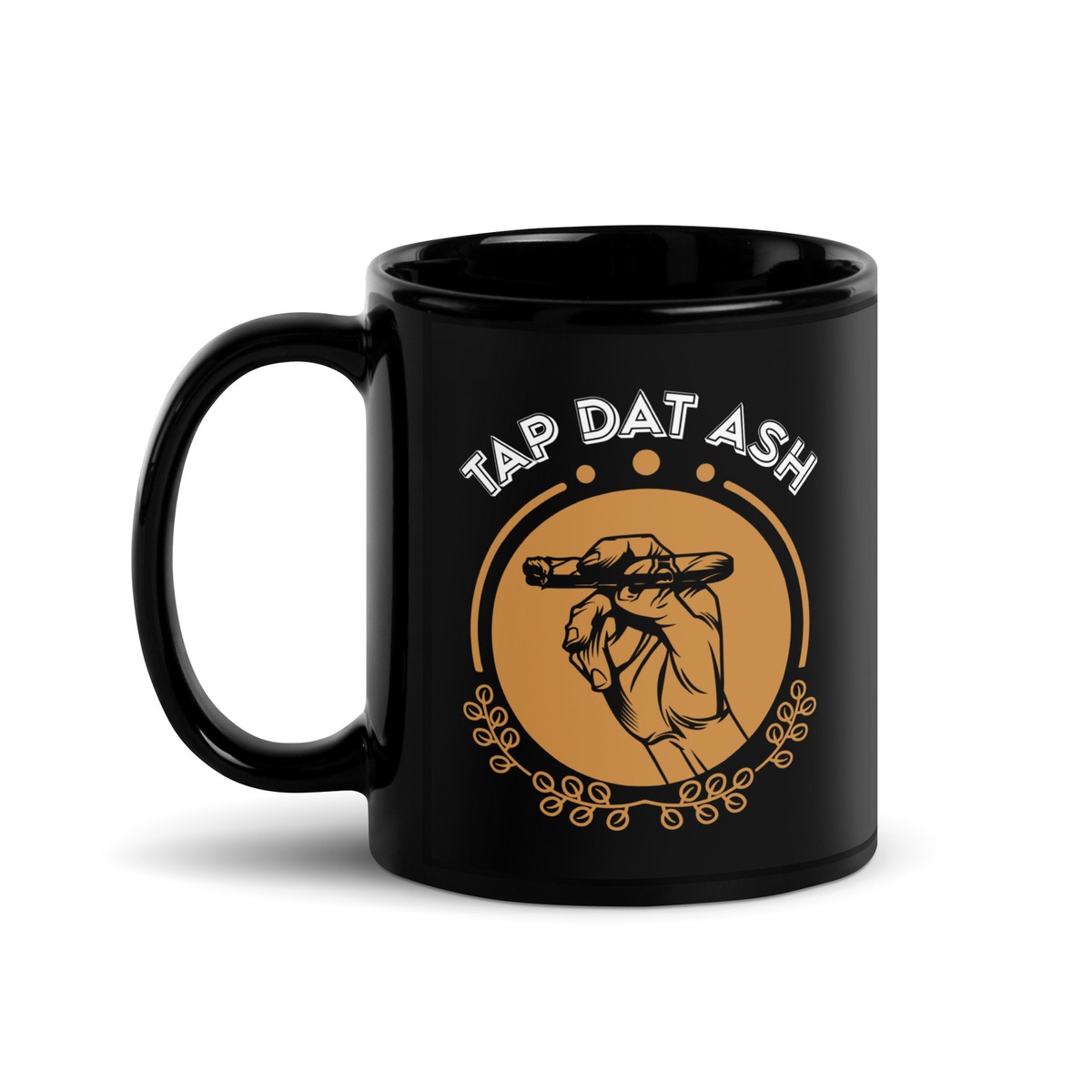 Tap That Ash, Cigar Lover, Coffee Mug, Coffee Cup, Black Glossy Mug 11 oz