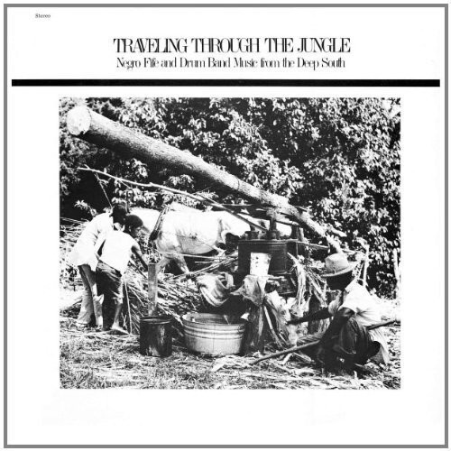Various Artists - Traveling Through The Jungle, Fife and Drum Bands From The Dee - Bild 1 von 1