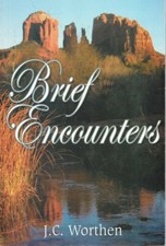 Brief Encounters by J C Worthen Paperback Very Good 