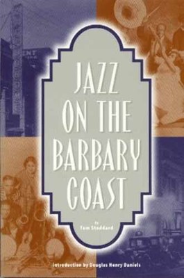 Jazz on the Barbary Coast - Paperback, by Stoddard Tom - Good