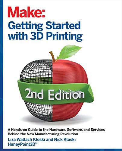 Getting Started with 3D Printing: A Hands-on Guide to... - Kloski, Liza Wallach