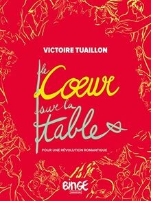 Le coeur sur la table : pour une révolution romantiq... | Buch | Zustand wie neu