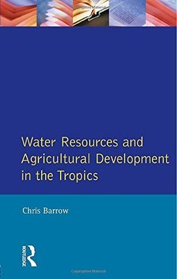 Water Resources and Agricultural Development in the Tropics (Lon