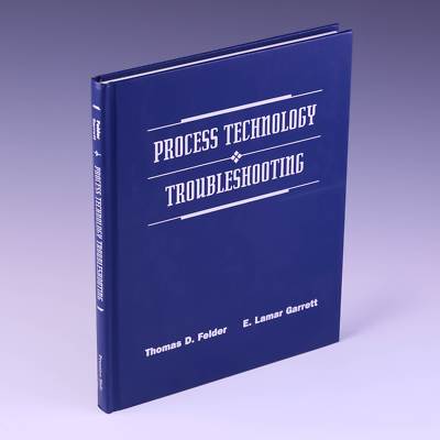 Process Technology Troubleshooting by Lamar E. Garrett