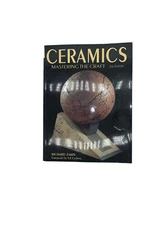 Ceramics : Mastering the Craft by Richard Zakin (2001, Trade Paperback, Revised