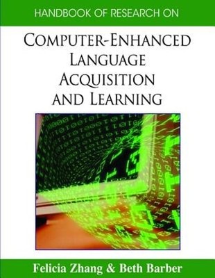 Handbook of Research on Computer-Enhanced Language Acquisition and Learning: New