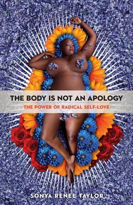 The Body Is Not an Apology: The Power of Radical Self-Love - paperback Taylo...