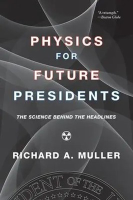 Physics for Future Presidents | The Science Behind the Headlines | Muller | Buch