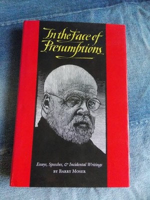 In Face of Presumptions: Essays by Barry Moser SIGNED 1st Ed HCDJ