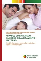 O Papel DO PAI Para O Sucesso DO Aleitamento Materno Nuno Miguel Oliveira Ferrei