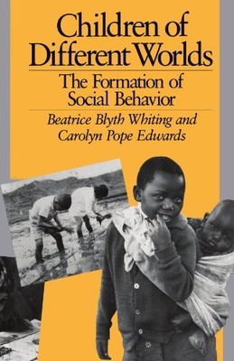 CHILDREN OF DIFFERENT WORLDS: THE FORMATION OF SOCIAL By Beatrice Blyth Whiting