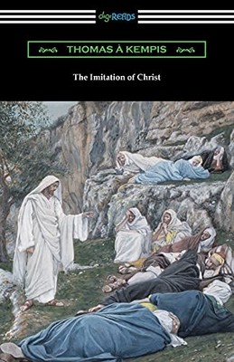 The Imitation of Christ,Thomas a Kempis,William Benham