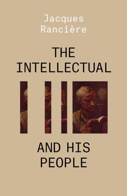 The Intellectual and His People: Staging the People Volume 2 by Jacques Rancier - Image 2