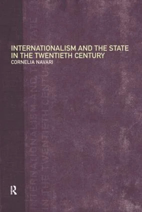 Internationalism and the State in the Twentieth Century