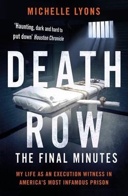 Death Row: The Final Minutes: My life as an execution witness in America's most